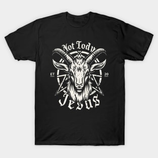 Not Today Jesus I Satanic Baphomet Goat T-Shirt